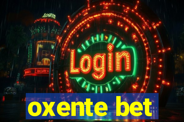 oxente bet